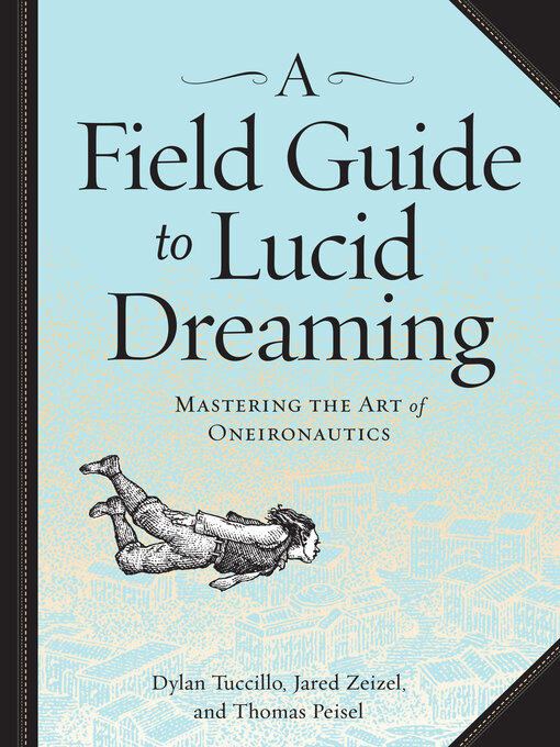 Title details for A Field Guide to Lucid Dreaming by Dylan Tuccillo - Available